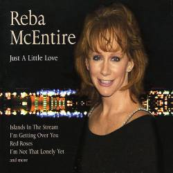 Reba McEntire : Just A Little Love